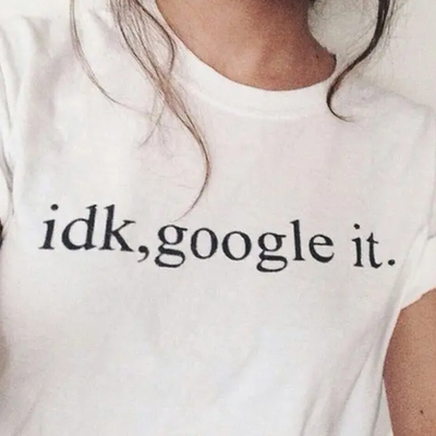 IDK, GOOGLE IT T SHIRT IN WHITE
