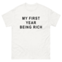 Free Shipping-MY FIRST YEAR BEING RICH TEE-1