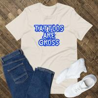 Tattoos are Gross - Tattoo Design T-shirt, Funny Tattoo Shirt, Sarcastic Irony Tee, Tattooed Person T-shirt, Cute Inked Shirt, Unisex Gift - Thumbnail 11