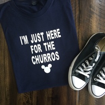 I'm Just Here For The Churros | Soft T-Shirt | Tee Shirt Many Color Options | Disney | Mouse | Mickey | Disney World | Disneyland Snacks
