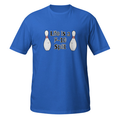 Life is a 7-10 split short-sleeve unisex t-shirt bowling bowler funny tee