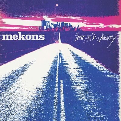 [08/29] mekons - fear & whiskey