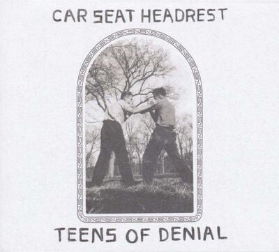 [08/29] Car Seat Headrest - Teens of Denial