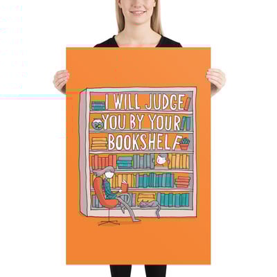 "I Will Judge You By Your Bookshelf" Poster