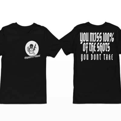 Shooters shoot- don't miss (black)