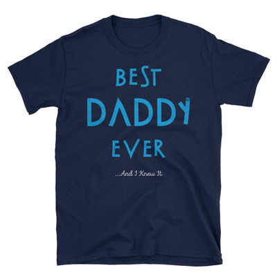 Best daddy ever unisex t-shirt