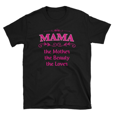 Mama the lover unisex t-shirt