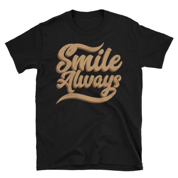Smile Always Unisex T-Shirt
